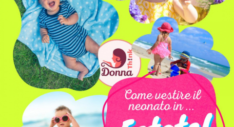 Come vestire il neonato in estate: la guida pratica per le mamme